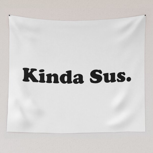 Item preview, Kinda Sus. designed and sold by Steghr.