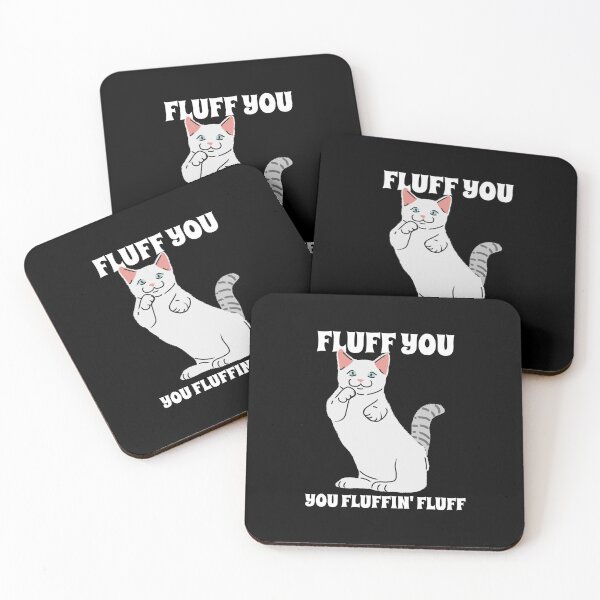 Item preview, Crazy Funny Cat Says: Fluff You, You Fluffin' Fluff  designed and sold by friendlyspoon.