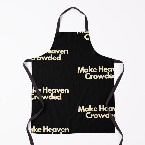 Item preview, Make Heaven Crowded designed and sold by Imaginative Expressions⭐️ ⭐️ ⭐️ ⭐️ ⭐️.