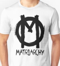 matriarchy Unisex T-Shirt