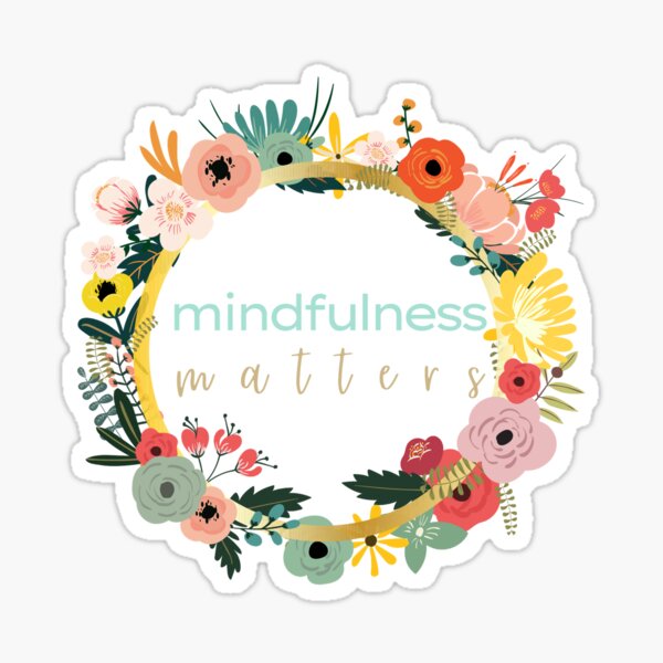 mindfulness matters - floral design Sticker