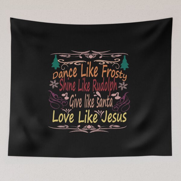 Item preview, dance like frosty shine like rudolph love like jesus designed and sold by buzz1days.