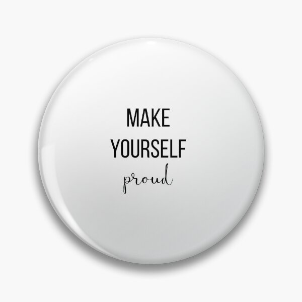 Item preview, Make Yourself Proud designed and sold by 2411.