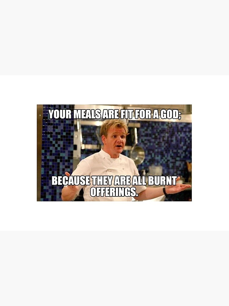 Gordon Ramsay funny kitchen meme  Art Board Print for Sale by  TheBritishShop