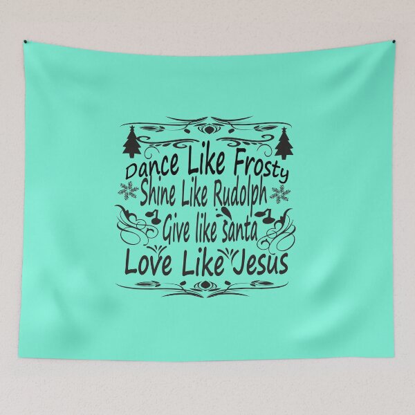 Item preview, dance like frosty shine like rudolph love like jesus designed and sold by buzz1days.