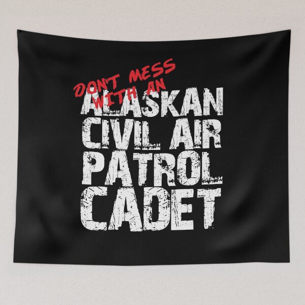 Item preview, Don't Mess with an Alaskan Civil Air Patrol Cadet Awesome Distressed Style for CAP Members and Family Alaska designed and sold by JROTCshop.