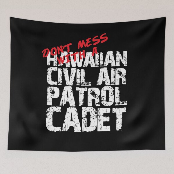 Item preview, Don't Mess with a Hawaiian Civil Air Patrol Cadet Awesome Distressed Style for CAP Members and Family Alaska designed and sold by JROTCshop.