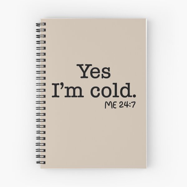 Item preview, Yes I’m cold me 24 7 designed and sold by johny11.