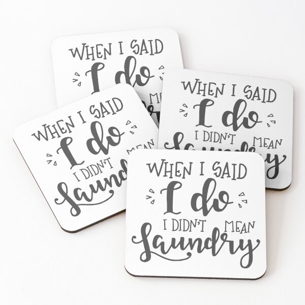 Item preview, When I Said I Do I Didn't Mean Laundry Funny Saying designed and sold by Briekel.
