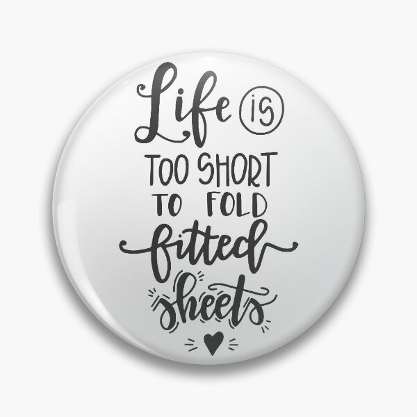 Item preview, Life Is Too Short To Fold Fitted Sheets Funny Laundry Quote designed and sold by Briekel.