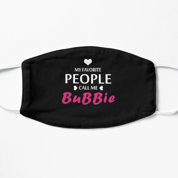 My Favorite People Call Me Bubbe Flat Mask
