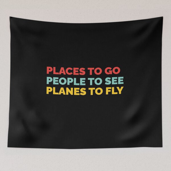 Item preview, Places to go People to see Planes to Fly designed and sold by VFRZone.