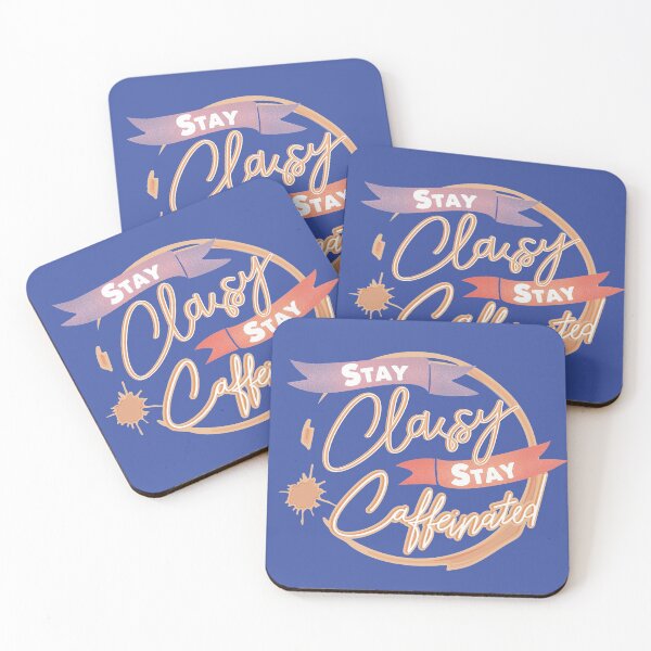 Item preview, Stay classy, stay caffeinated designed and sold by Thoughtscrawl.