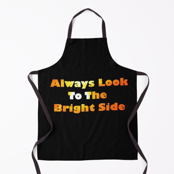 Item preview, Always Look To The Bright Side designed and sold by ThingsByJoy.