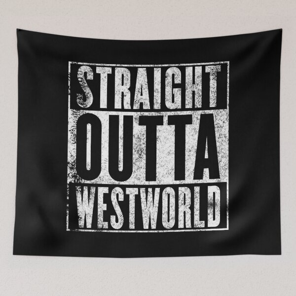 Item preview, Straight outta Westworld designed and sold by squidgun.