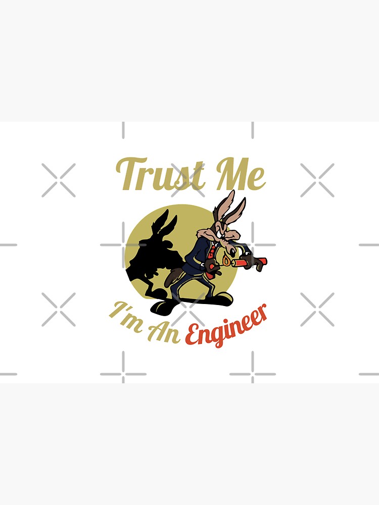 TRUST ME I'M AN ENGINEER by isamilov