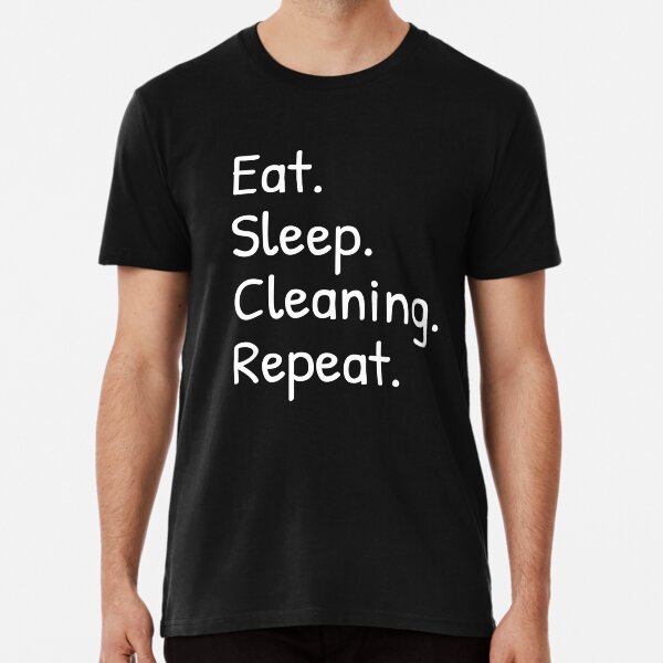 Item preview, Eat Sleep Cleaning Repeat Funny designed and sold by Islanr.