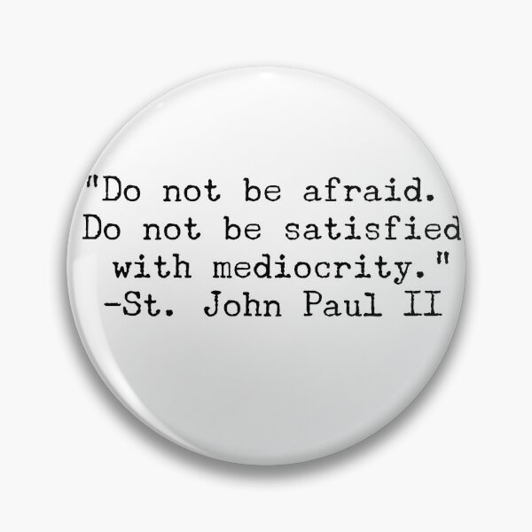 Item preview, John Paul ii "do not be afraid" designed and sold by bjroo.