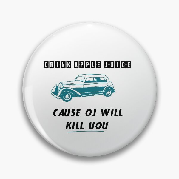 Item preview, Drink-apple-Juice-Cause-OJ-will-kill-you,idea gifts,funny designed and sold by MedBoularouah.