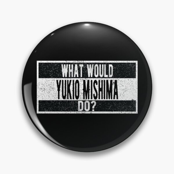 Item preview, What would Yukio Mishima do? designed and sold by lolquotes.