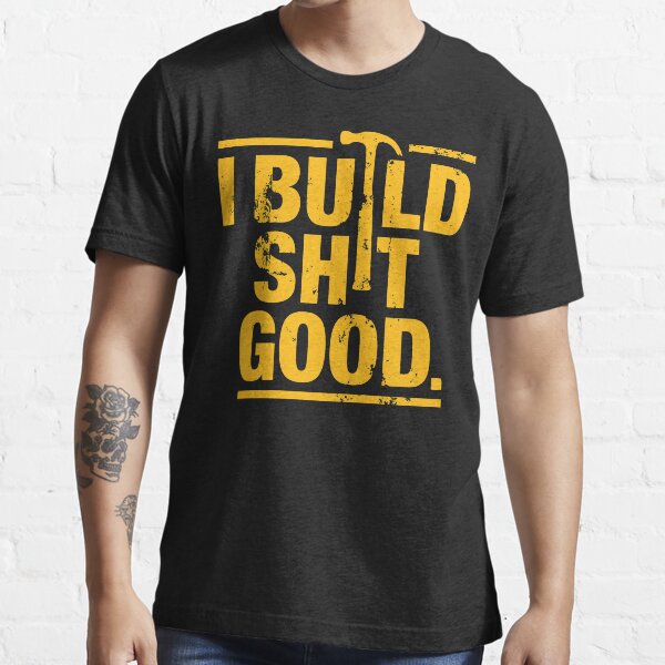 Ich baue Scheiße gut Essential T-Shirt