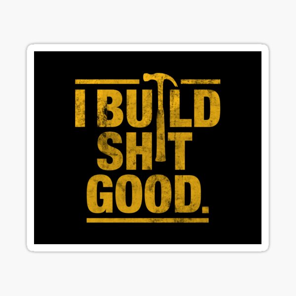 Je construis bien de la merde Sticker