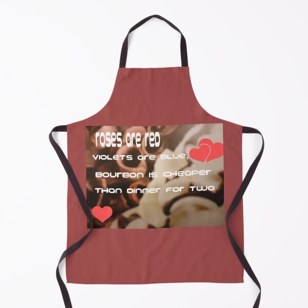 Item preview, Roses are red, violets are blue, BOURBON is cheaper than dinner for two designed and sold by Victoria Lynne Blakeman Bordelon.