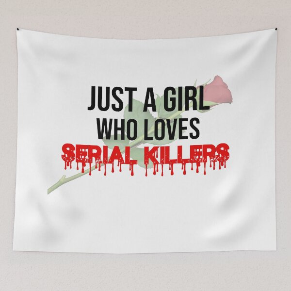Item preview, Just A Girl Who Loves Serial Killers Design .  designed and sold by BM Store.