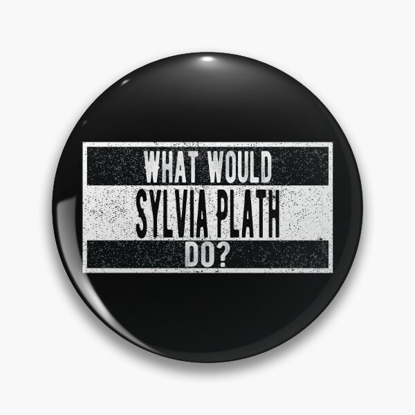Item preview, What would Sylvia Plath do? designed and sold by lolquotes.
