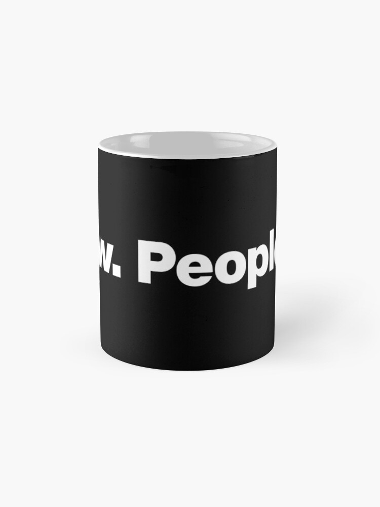 Thumbnail 4 of 6, Coffee Mug, Ew. People. designed and sold by chestify.