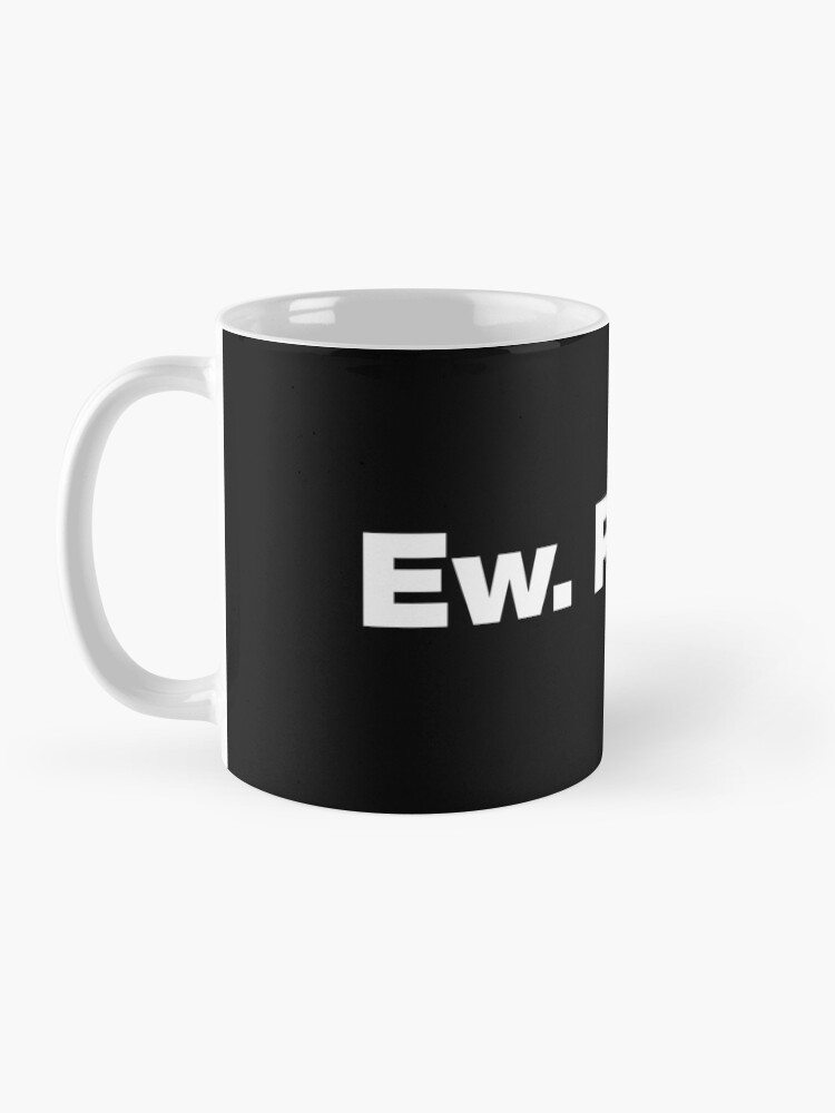 Thumbnail 3 of 6, Coffee Mug, Ew. People. designed and sold by chestify.