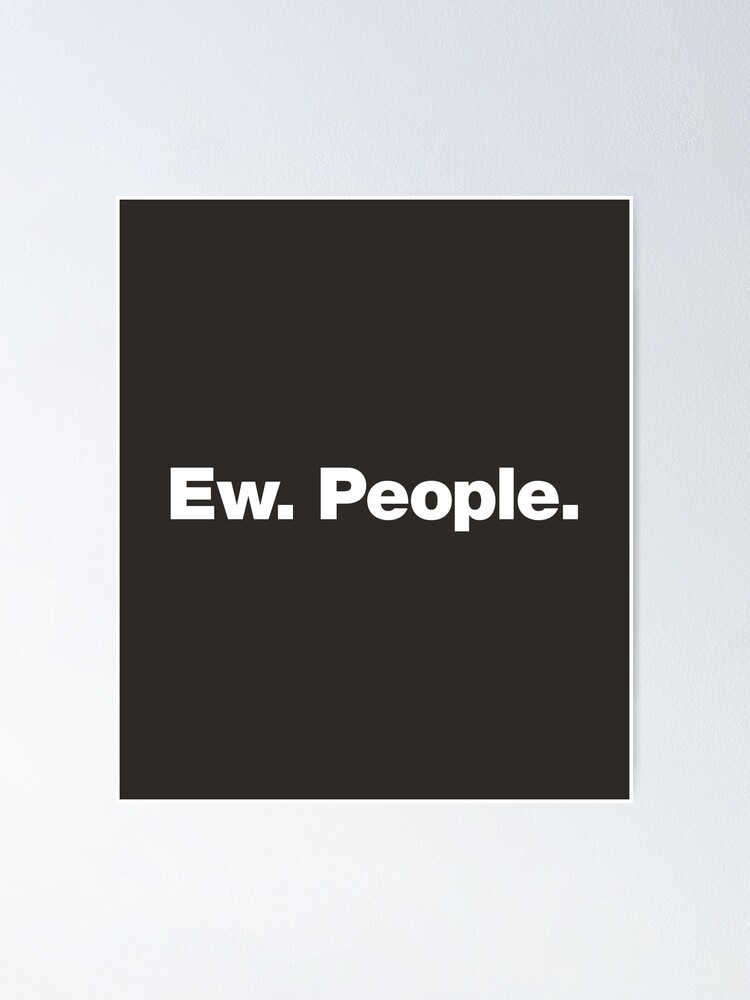 Thumbnail 1 of 3, Poster, Ew. People. designed and sold by chestify.