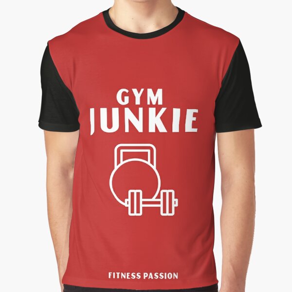 Gym Junkie T Shirt By Fitness Passion Redbubble