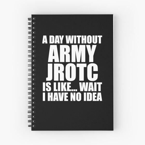 Item preview, A Day Without Army JROTC Is Like Wait I Have No Idea Funny for JROTC Cadets designed and sold by JROTCshop.