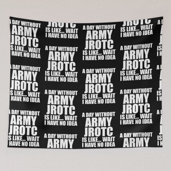 Item preview, A Day Without Army JROTC Is Like Wait I Have No Idea Funny for JROTC Cadets designed and sold by JROTCshop.