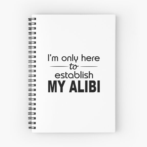 Item preview, I'm only here to establish my alibi designed and sold by headpossum.
