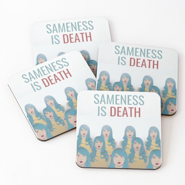 Item preview, Sameness is death designed and sold by -LMF-.