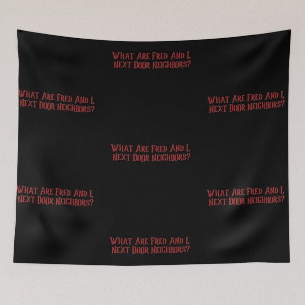 Item preview, Fred and George Weasly Classic Quote Next Door Neighbors designed and sold by FitFabFunny.