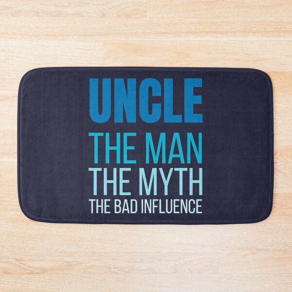 Item preview, Uncle The Man The Myth The Bad Influence designed and sold by hectorgool.