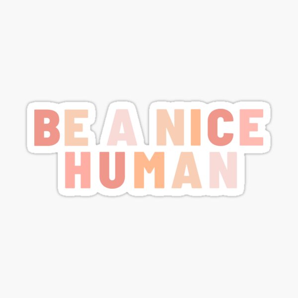 Item preview, Be A Nice Human  designed and sold by DesignStory.