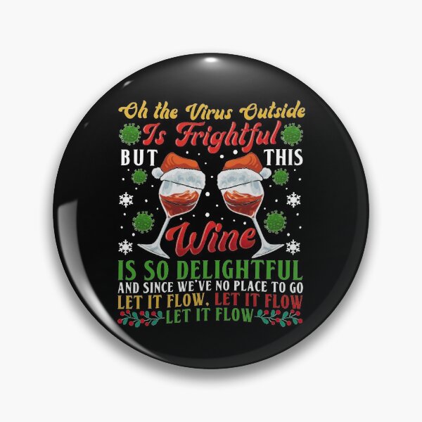 Item preview, Oh the virus outside is frightful but this wine is so delightful Let it flow designed and sold by perkinshancock.