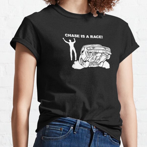 Chase is a race! Classic T-Shirt
