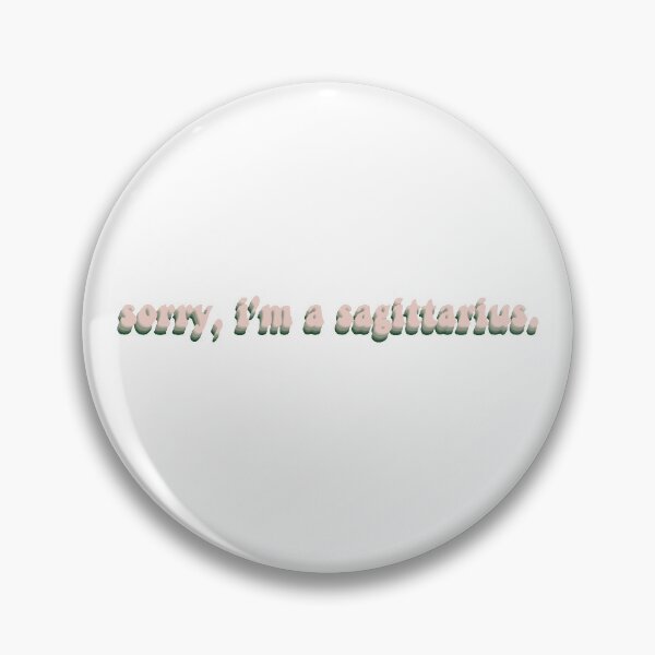 Item preview, sorry, i'm a sagittarius. designed and sold by emma nicole.