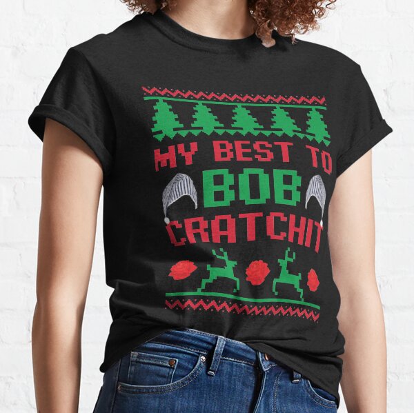 My Best To Bob Cratchit Classic T-Shirt