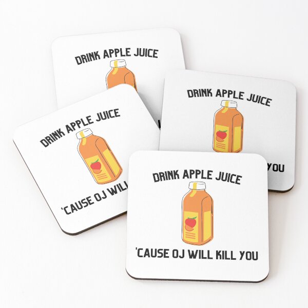 Item preview, Drink apple juice 'cause OJ will kill you designed and sold by keymuse.