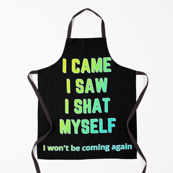 Item preview, I came I saw I shat Myself fun hilarious batty gravy design designed and sold by bobla25.