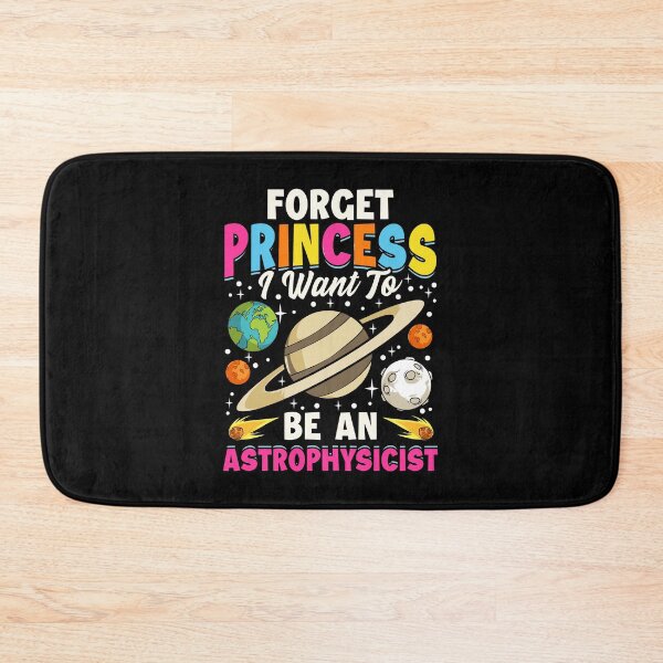 Item preview, Forget Princess I Want To Be An Astrophysicist Pun designed and sold by perfectpresents.