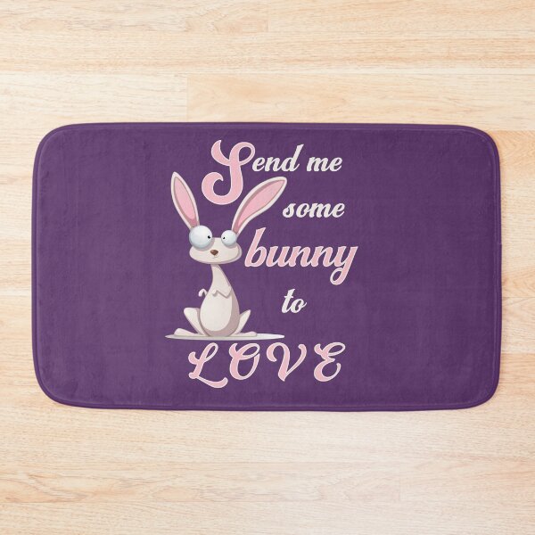 Item preview, Send Me Some Bunny To Love designed and sold by HappySchnapper.