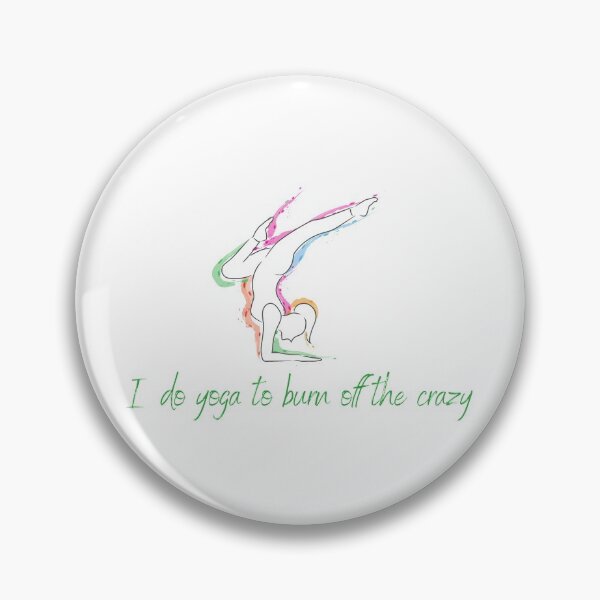 Item preview, I do yoga to burn off the crazy designed and sold by keymuse.