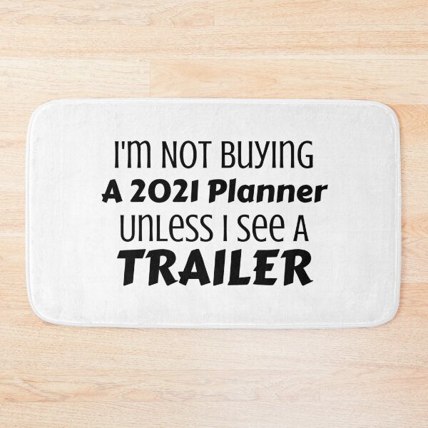 Item preview, I'm Not Buying A 2021 Planner Unless I See A Trailer designed and sold by Joy Poddar.